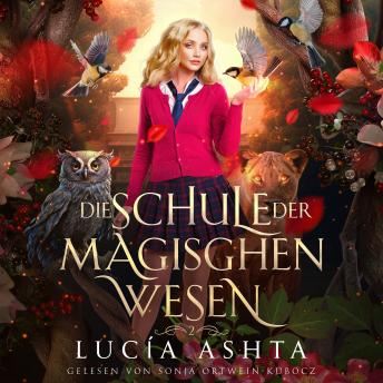 [German] - Die Schule der magischen Wesen 2 - Magische Schule Hörbuch
