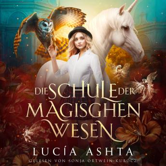 [German] - Die Schule der magischen Wesen - Akademie Hörbuch