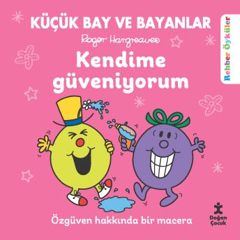 [Turkish] - Küçük Bay Ve Bayanlar Rehber Öyküler: Kendime Güveniyorum
