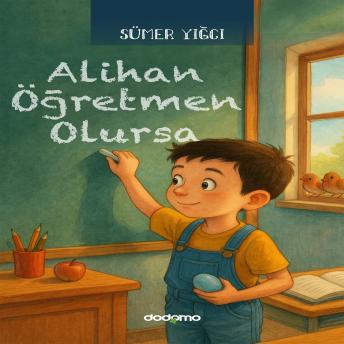 [Turkish] - Alihan Öğretmen Olursa