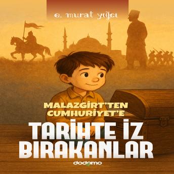 [Turkish] - Malazgirt'ten Cumhuriyet'e Tarihte İz Bırakanlar