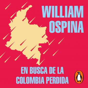 [Spanish] - En busca de la Colombia perdida