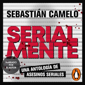 [Spanish] - Serialmente: Una antologia de asesinos seriales