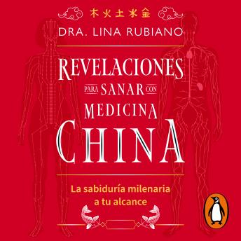 [Spanish] - Revelaciones para sanar con medicina china: La sabiduría milenaria a tu alcance