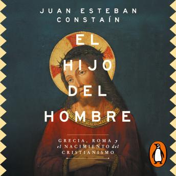 [Spanish] - El Hijo del Hombre: Grecia, Roma y el nacimiento del cristianismo