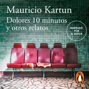 [Spanish] - Dolores 10 minutos: Y otros relatos