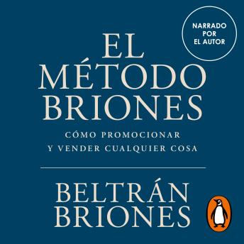 [Spanish] - El Método Briones: Cómo promocionar y vender cualquier cosa