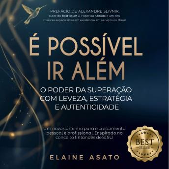 [Portuguese] - É Possível Ir Além: O poder da superação com leveza, estratégia e autenticidade