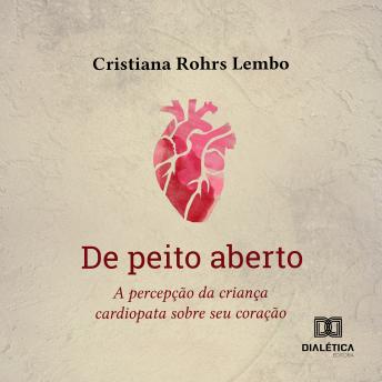 [Portuguese] - De peito aberto: a percepção da criança cardiopata sobre seu coração