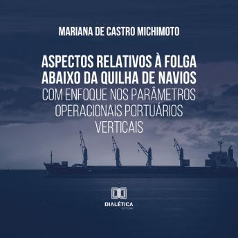 [Portuguese] - Aspectos relativos à folga abaixo da quilha de navios com enfoque nos parâmetros operacionais portuários verticais