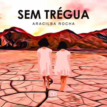 [Portuguese] - Sem Trégua: um legado de ensinamentos de como sobreviver à pobreza e à vida profissional no meio político