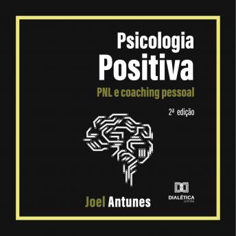 [Portuguese] - Psicologia Positiva: PNL e coaching pessoal 2ª edição