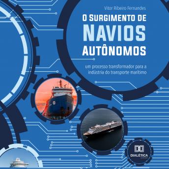 [Portuguese] - O Surgimento de Navios Autônomos: um processo transformador para a indústria do transporte marítimo