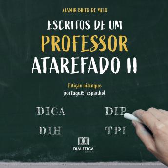 [Portuguese] - Escritos de um professor atarefado II: edição bilíngue português-espanhol