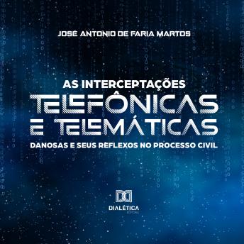 [Portuguese] - As interceptações telefônicas e telemáticas danosas e seus reflexos no processo civil