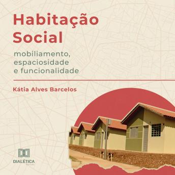 [Portuguese] - Habitação Social: mobiliamento, espaciosidade e funcionalidade