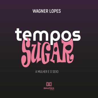 [Portuguese] - Tempos Sugar: a mulher e o sexo