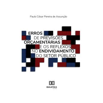 [Portuguese] - Erros de previsões orçamentárias e os reflexos no endividamento do setor público