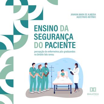 [Portuguese] - Ensino da Segurança do Paciente: percepção de enfermeiros pós-graduandos no âmbito lato sensu