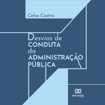 [Portuguese] - Desvios de conduta da administração pública