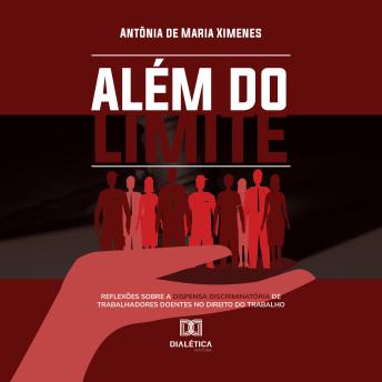 [Portuguese] - Além do limite: reflexões sobre a dispensa discriminatória de trabalhadores doentes no Direito do Trabalho