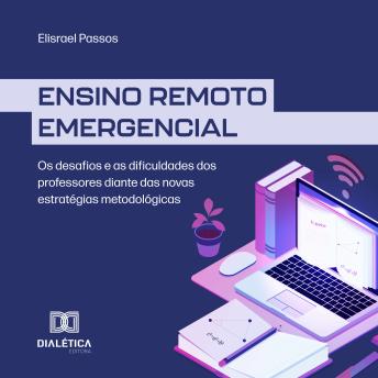 [Portuguese] - Ensino remoto emergencial: os desafios e as dificuldades dos professores diante das novas estratégias metodológicas
