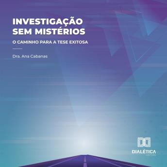 [Portuguese] - Investigação sem mistérios: o caminho para a tese exitosa