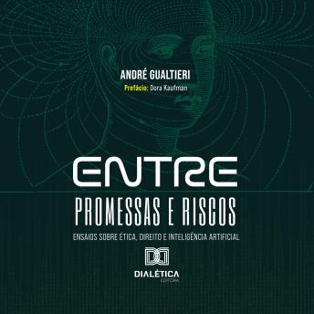 [Portuguese] - Entre Promessas e Riscos: ensaios sobre Ética, Direito e Inteligência Artificial
