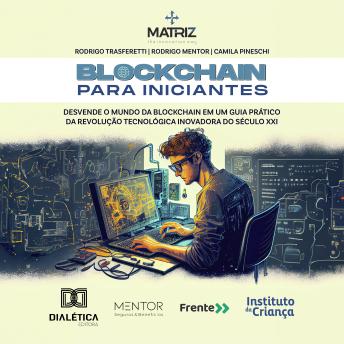 [Portuguese] - Blockchain para Iniciantes: desvende o mundo da blockchain em um guia prático da revolução tecnológica inovadora do século XXI
