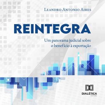[Portuguese] - Reintegra: um panorama judicial sobre o benefício à exportação