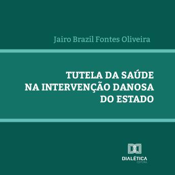 [Portuguese] - Tutela da saúde na intervenção danosa do Estado