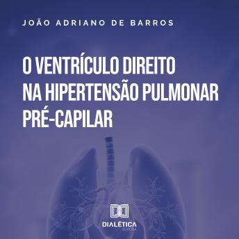 [Portuguese] - O Ventrículo Direito na Hipertensão Pulmonar Pré-Capilar: dimensões ecocardiográficas e a gravidade hemodinâmica