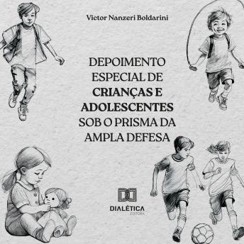 [Portuguese] - Depoimento especial de crianças e adolescentes sob o prisma da ampla defesa
