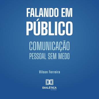 [Portuguese] - Falando em Público: Comunicação pessoal sem medo