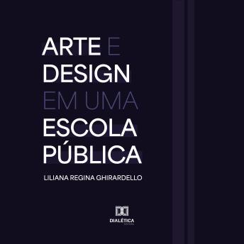 Arte e Design em uma escola pública - Liliana Ghirardello