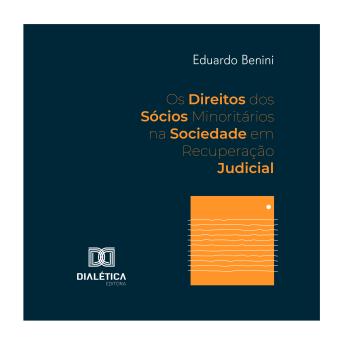[Portuguese] - Os Direitos dos Sócios Minoritários na Sociedade em Recuperação Judicial