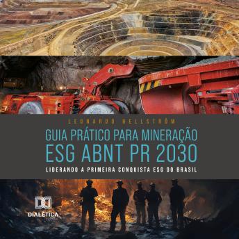 [Portuguese] - Guia Prático para Mineração ESG ABNT PR 2030: Liderando a Primeira Conquista ESG do Brasil