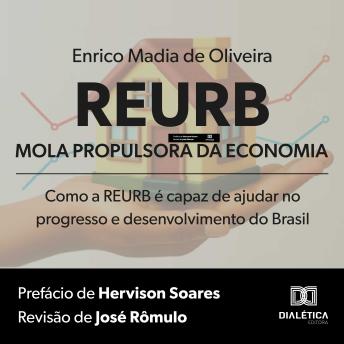 [Portuguese] - REURB – Mola Propulsora da Economia: Como a REURB é capaz de ajudar no progresso e desenvolvimento do Brasil