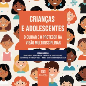 [Portuguese] - Crianças e Adolescentes: O Cuidar e o Proteger na Visão Multidisciplinar