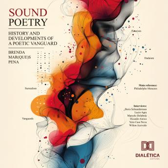 Sound Poetry: History and Developments of a Poetic Vanguard