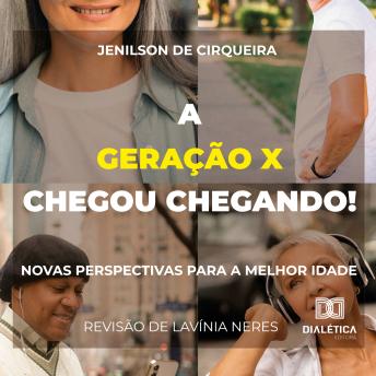 [Portuguese] - A Geração X chegou chegando! Novas Perspectivas para a melhor idade