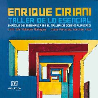 [Spanish] - Enrique Ciriani / Taller de lo Escencial: Enfoque de Enseñanza en el Taller de Diseño Avanzado