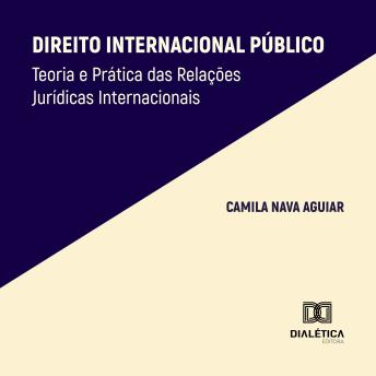 [Portuguese] - Direito Internacional Público: Teoria e Prática das Relações Jurídicas Internacionais