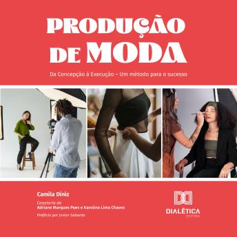 [Portuguese] - Produção de Moda: Da Concepção à Execução – Um método para o sucesso
