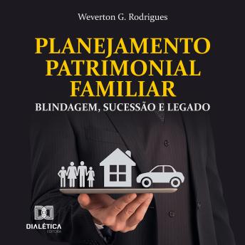 [Portuguese] - Planejamento Patrimonial Familiar: Blindagem, Sucessão e Legado