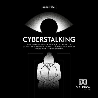 [Portuguese] - Cyberstalking: Novas Perspectivas de Aplicação no Âmbito da Violência Doméstica Diante do Avanço Tecnológico na Sociedade da Informação