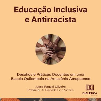 [Portuguese] - Educação Inclusiva e Antirracista: Desafios e Práticas Docentes em uma escola quilombola na Amazônia Amapaense