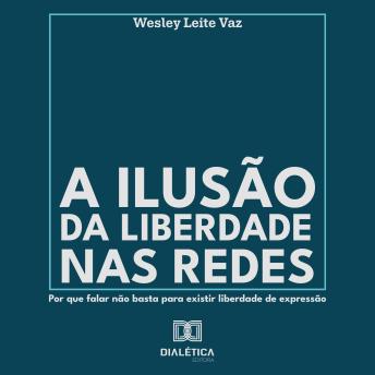 [Portuguese] - A Ilusão da Liberdade nas Redes: Por que falar não basta para existir liberdade de expressão