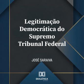 [Portuguese] - Legitimação democrática do Supremo Tribunal Federal: e a necessidade de um tribunal constitucional brasileiro exclusivo