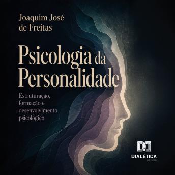 [Portuguese] - Psicologia da Personalidade: Estruturação, formação e desenvolvimento psicológico